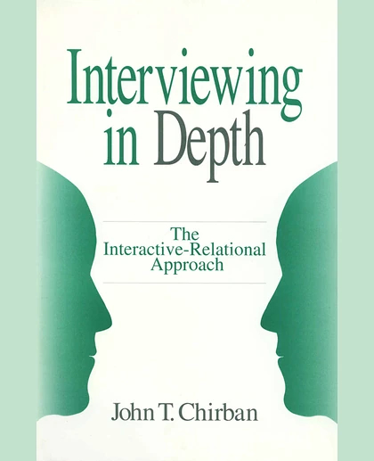 Interviewing in Depth: The Interactive-Relational Approach, Illustrated Edition