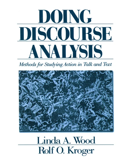 Doing Discourse Analysis: Methods for Studying Action in Talk and Text