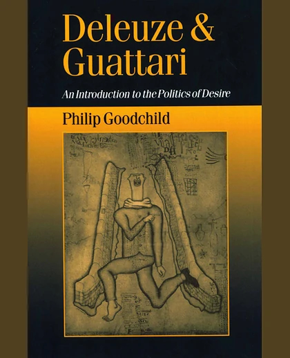Deleuze and Guattari: An Introduction to the Politics of Desire