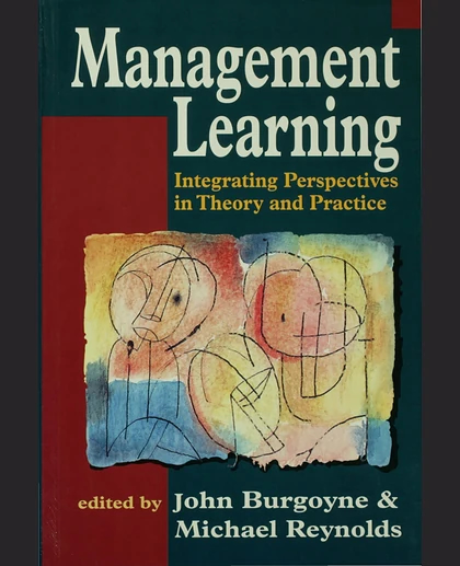 Management Learning: Integrating Perspectives in Theory and Practice