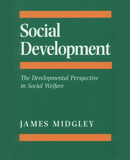 Social Development: The Developmental Perspective in Social Welfare, 1st Edition