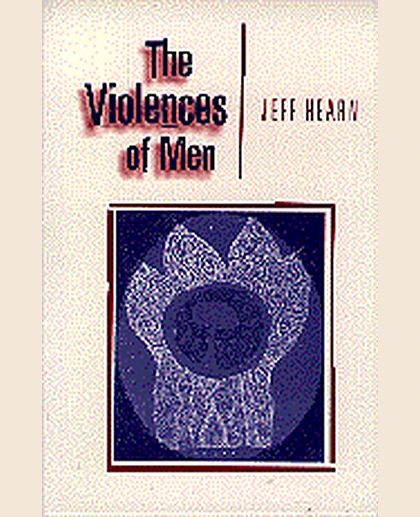 The Violences of Men: How Men Talk About and How Agencies Respond to Men′s Violence to Women, 1st Edition