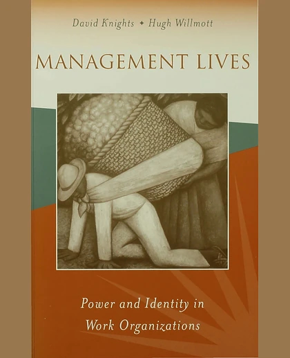Management Lives: Power and Identity in Work Organizations