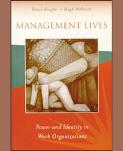 Management Lives: Power and Identity in Work Organizations, 1st Edition