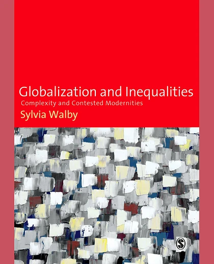 Globalization and Inequalities: Complexity and Contested Modernities