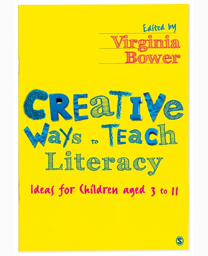 Creative Ways to Teach Literacy: Ideas for Children Aged 3 to 11