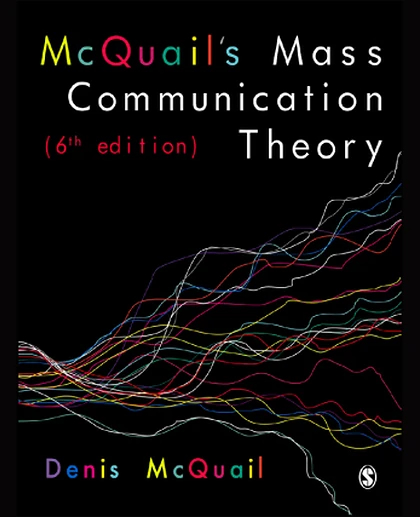 Mcquail's Mass Communication Theory, 6th Edition