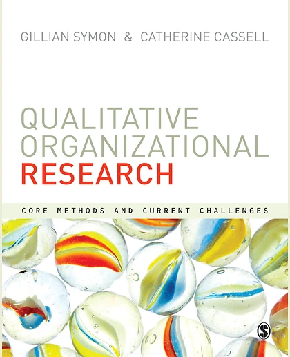 Qualitative Organizational Research: Core Methods and Current Challenges