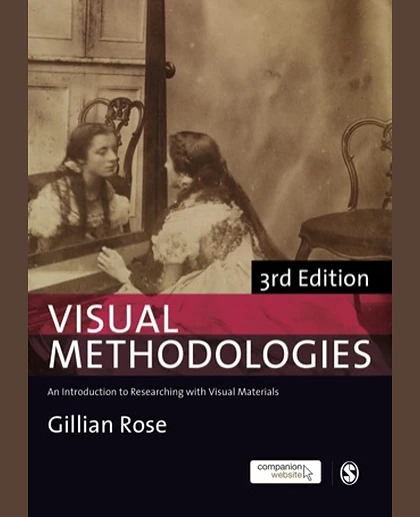 Visual Methodologies: An Introduction to Researching with Visual Materials, 3rd Edition