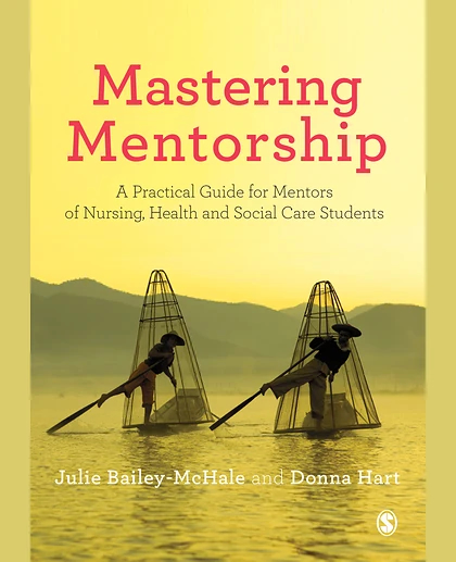 Mastering Mentorship: A Practical Guide for Mentors of Nursing, Health and Social Care Students