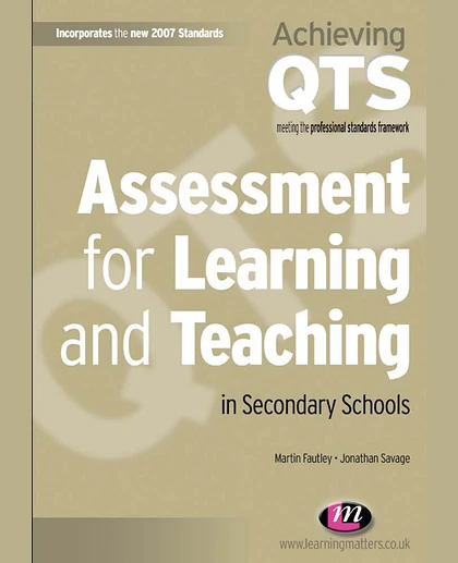 Assessment for Learning and Teaching in Secondary Schools