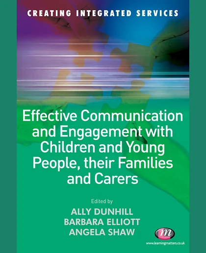 Effective Communication and Engagement with Children and Young People, Their Families and Carers