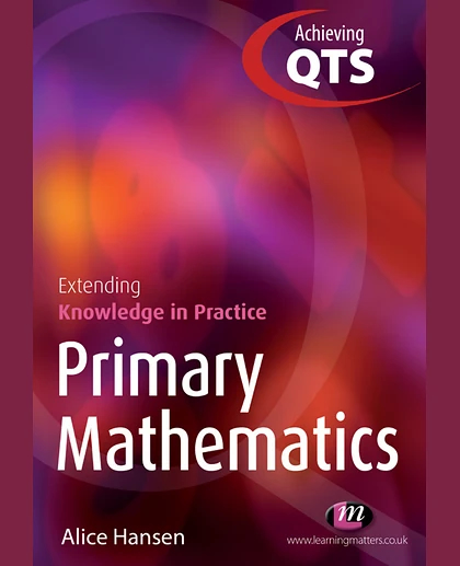 Primary Mathematics: Extending Knowledge in Practice: Extending Knowledge in Practice