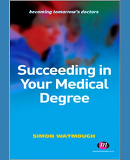 Succeeding in Your Medical Degree, 1st Edition