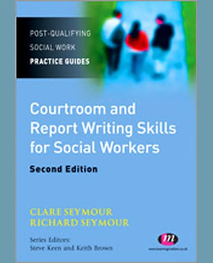 Courtroom and Report Writing Skills for Social Workers, 2nd Edition