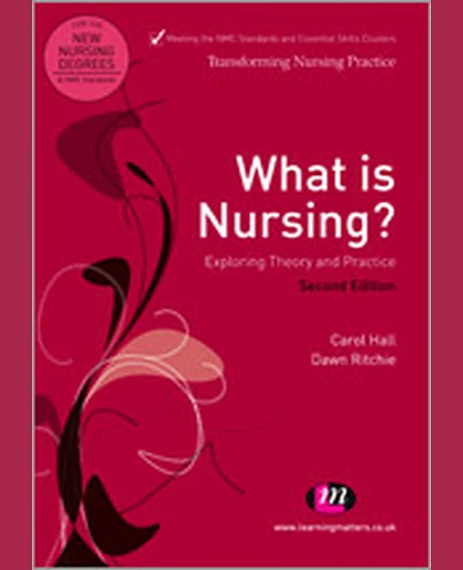 What Is Nursing?: Exploring Theory and Practice, 2nd Edition