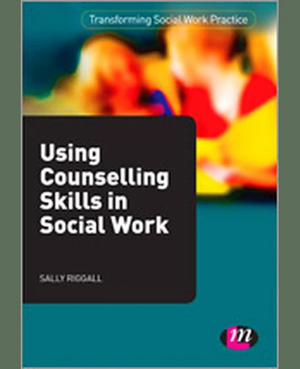 Using Counselling Skills in Social Work, 1st Edition