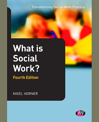 What Is Social Work?: Context and Perspectives, 4th Edition