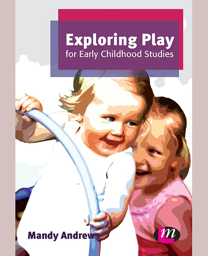 Exploring Play for Early Childhood Studies
