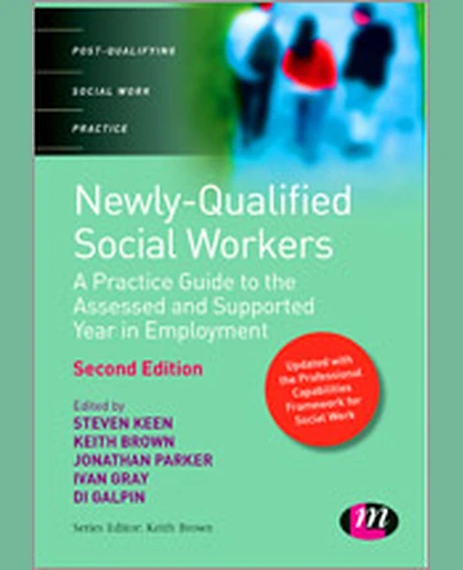 Newly-Qualified Social Workers: A Handbook for the Assessed Year in Practice, 2nd Edition