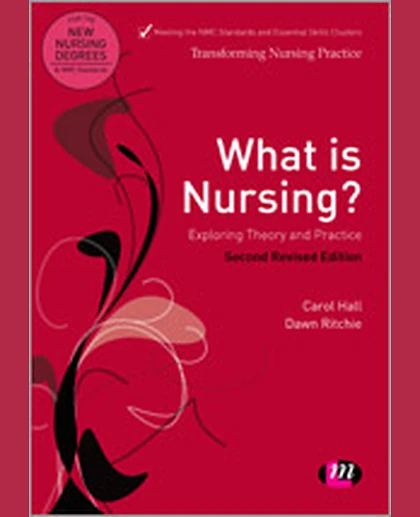 What Is Nursing? Exploring Theory and Practice: Exploring Theory and Practice, 3rd Edition
