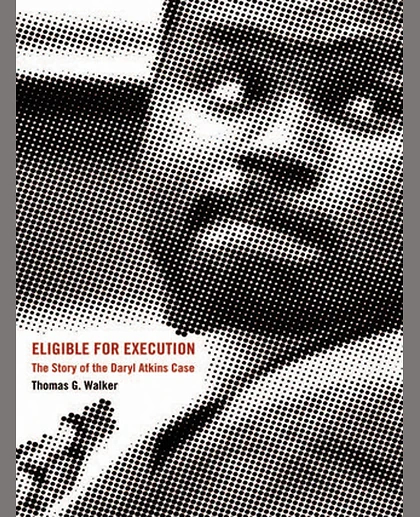 Eligible for Execution: The Story of the Daryl Atkins Case, 1st Edition