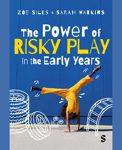 The Power of Risky Play in the Early Years, 1st Edition