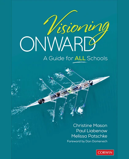 Visioning Onward: A Guide for All Schools, 1st Edition