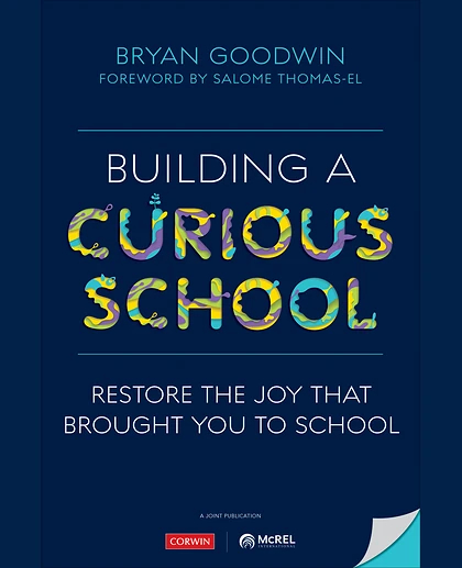 Building a Curious School: Restore the Joy That Brought You to School, 1st Edition