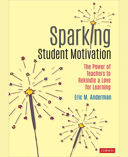 Sparking Student Motivation: The Power of Teachers to Rekindle a Love for Learning, 1st Edition