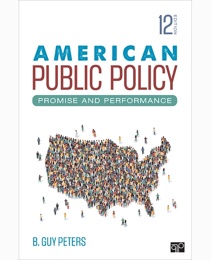 American Public Policy: Promise and Performance, 12th Edition