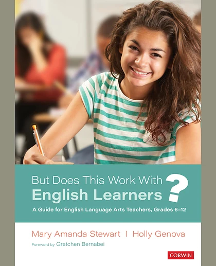 But Does This Work With English Learners?: A Guide for English Language Arts Teachers, Grades 6-12, 1st Edition