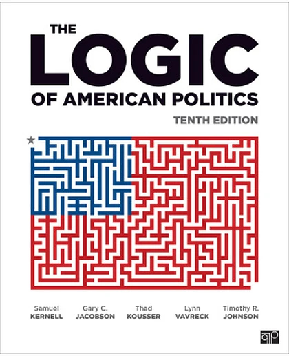 The Logic of American Politics, 10th Edition