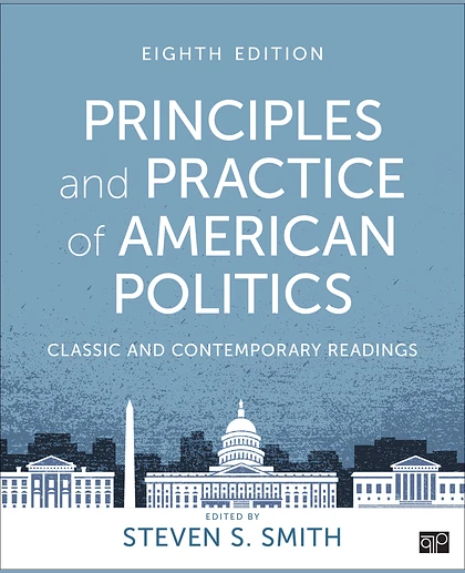 Principles and Practice of American Politics: Classic and Contemporary Readings, 8th Edition