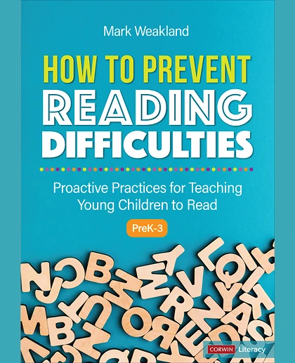 How to Prevent Reading Difficulties, Grades PreK-3: Proactive Practices for Teaching Young Children to Read, 1st Edition