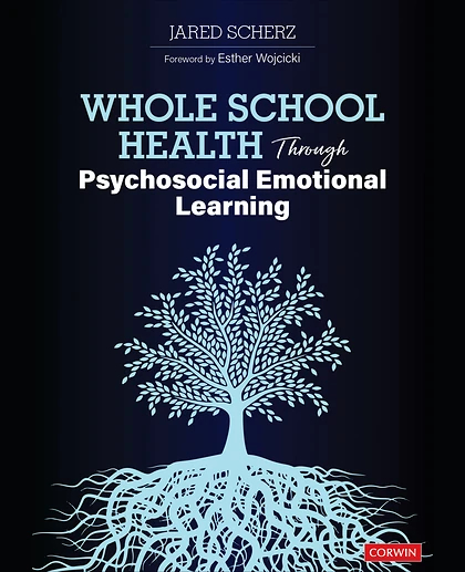 Whole School Health Through Psychosocial Emotional Learning, 1st Edition
