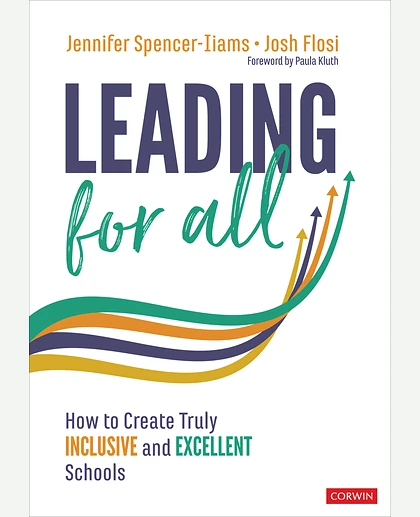 Leading for All: How to Create Truly Inclusive and Excellent Schools, 1st Edition