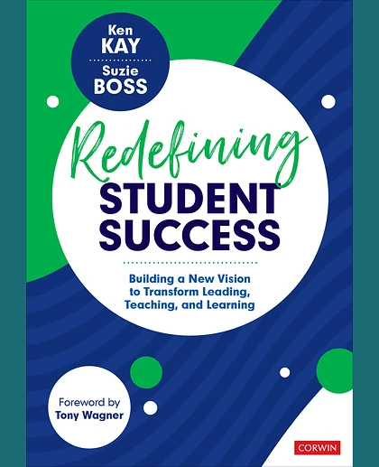Redefining Student Success: Building a New Vision to Transform Leading, Teaching, and Learning, 1st Edition