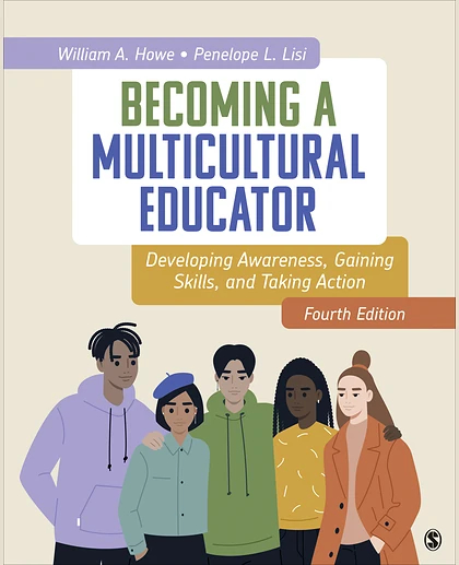 Becoming a Multicultural Educator: Developing Awareness, Gaining Skills, and Taking Action, 4th Edition