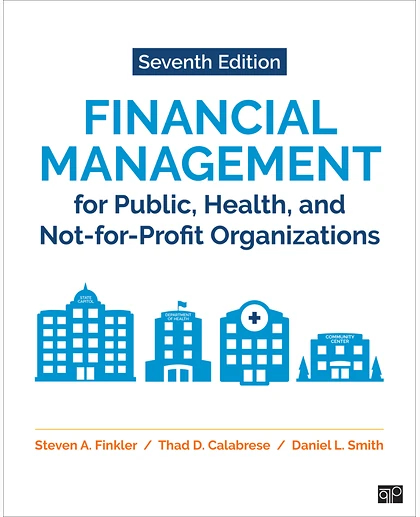 Financial Management for Public, Health, and Not-for-Profit Organizations, 7th Edition