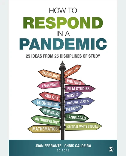 How to Respond in a Pandemic: 25 Ideas from 25 Disciplines of Study, 1st Edition