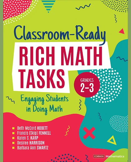 Classroom-Ready Rich Math Tasks, Grades 2-3: Engaging Students in Doing Math, 1st Edition