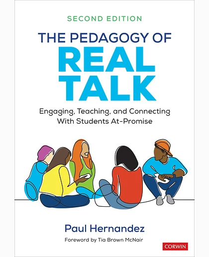The Pedagogy of Real Talk: Engaging, Teaching, and Connecting With Students At-Promise, 2nd Edition