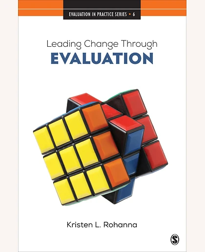 Leading Change Through Evaluation: Improvement Science in Action, 1st Edition