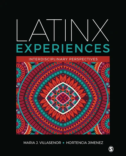 Latinx Experiences: Interdisciplinary Perspectives, 1st Edition