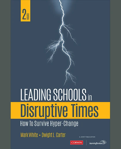 Leading Schools in Disruptive Times: How to Survive Hyper-Change, 2nd Edition