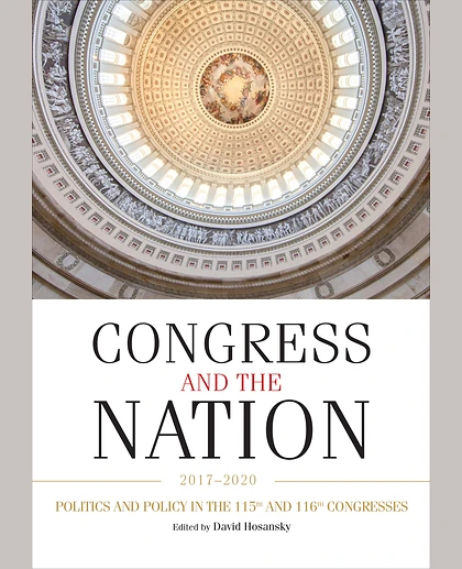 Congress and the Nation 2017-2020, Volume XV: Politics and Policy in the 115th and 116th Congresses, 1st Edition