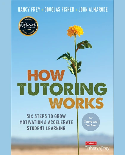 How Tutoring Works: Six Steps to Grow Motivation and Accelerate Student Learning, 1st Edition