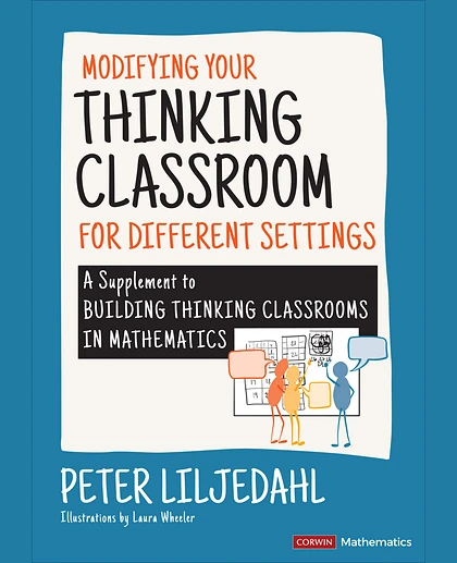 Modifying Your Thinking Classroom for Different Settings: A Supplement to Building Thinking Classrooms in Mathematics, 1st Edition