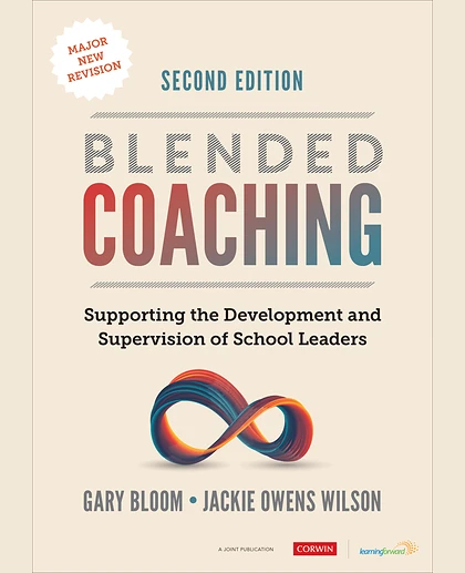 Blended Coaching: Supporting the Development and Supervision of School Leaders, 2nd Edition